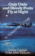 Only Owls and Bloody Fools Fly at Night  by SAWYER, Tom 